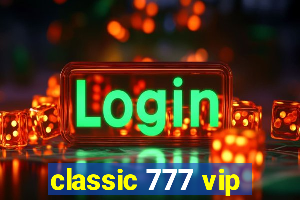 classic 777 vip